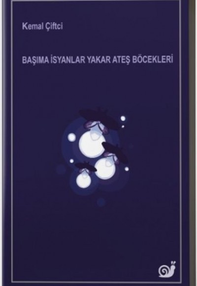 Başıma İsyanlar Yakar Ateş Böcekleri