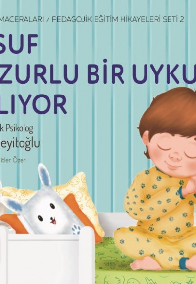 Yusuf Huzurlu Bir Uykuya Dalıyor - Yusuf’un Maceraları - Pedagojik Eğitim Hikayeleri Seti 2