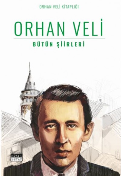 Bütün Şiirleri - Orhan Veli Kitaplığı