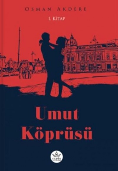 Umut Köprüsü 1. Kitap