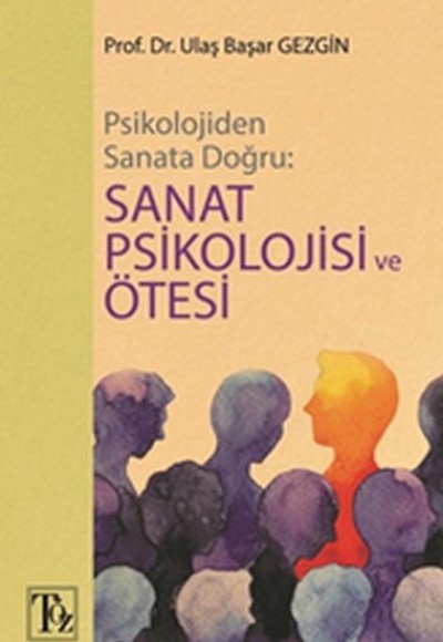 Psikolojiden Sanata Doğru - Sanat Psikolojisi Ve Ötesi