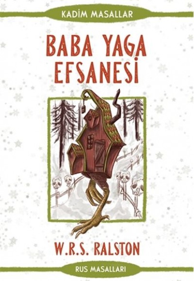 Baba Yaga Efsanesi - Rus Masalları - Kadim Masallar