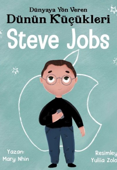 Dünyaya Yön Veren Dünün Küçükleri Steve Jobs