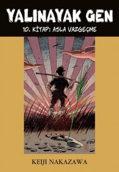 Yalınayak Gen 10. Kitap - Asla Vazgeçme