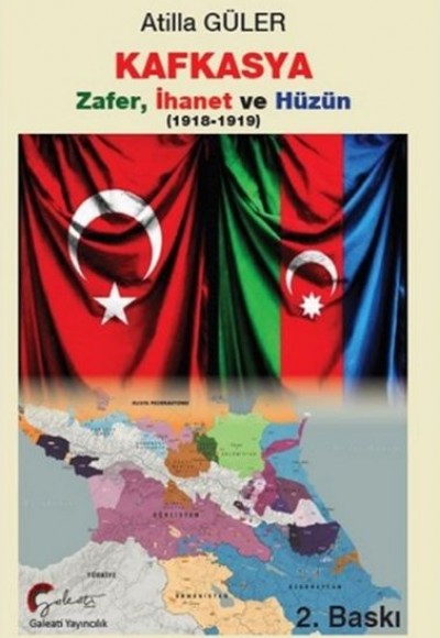 Kafkasya Zafer, İhanet Ve Hüzün 1918-1919