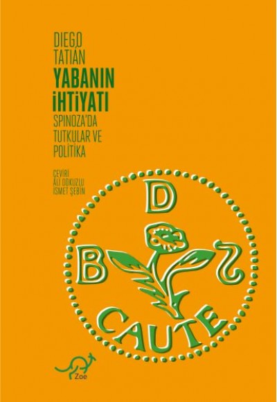 Yabanın İhtiyatı - Spinoza'da Tutkular ve Politika