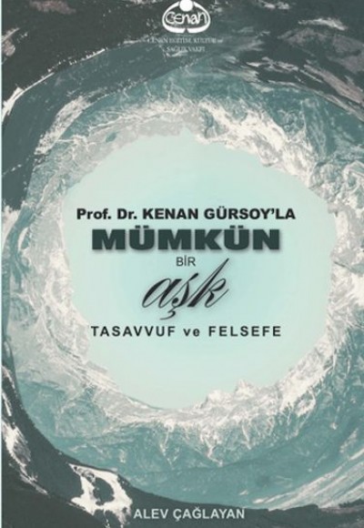 Prof. Dr. Kenan Gürsoy'la Mümkün Bir Aşk Tasavvuf ve Felsefe Prof. Dr. Kenan Gürsoy'la Mümkün Bir Aşk Tasavvuf ve Felsefe