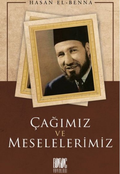 Çağımız ve Meselelerimiz