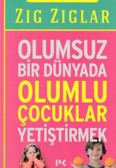 Olumsuz Bir Dünyada Olumlu Çocuklar Yetiştirmek