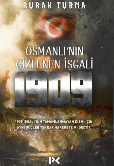 Osmanlı'nın Gizlenen İşgali 1909