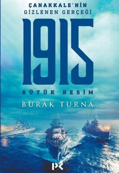 1915 Büyük Resim - Çanakkale'nin Gizlenen Gerçeği