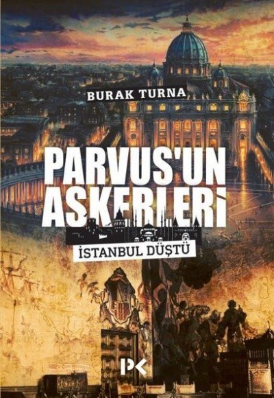 Parvus'un Askerleri - İstanbul Düştü