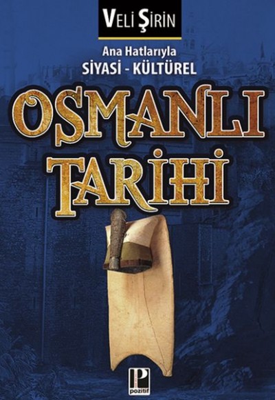Ana Hatlarıyla Siyasi - Kültürel Osmanlı Tarihi