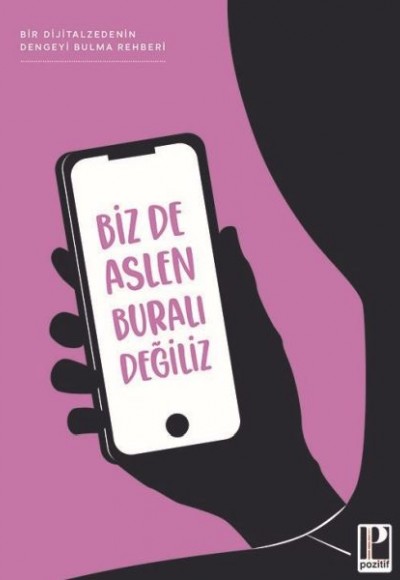 Bizde Aslen Buralı Değiliz