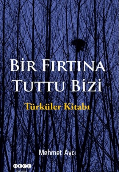 Bir Fırtına Tuttu Bizi - Türküler Kitabı
