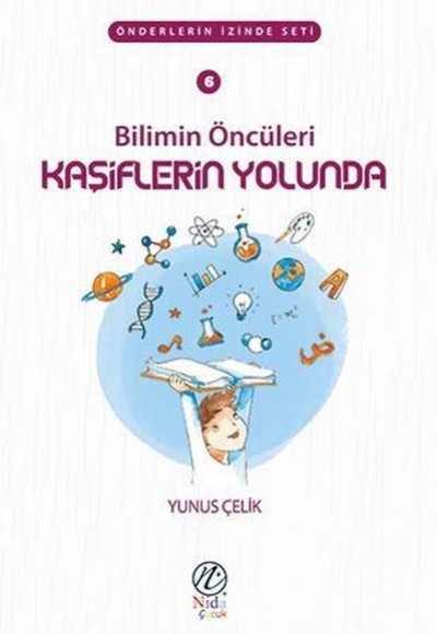 Bilimin Öncüleri Kaşiflerin Yolunda Önderlerin İzinde Seti