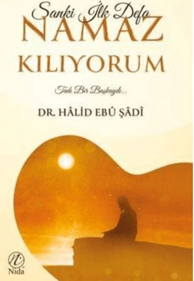 Sanki İlk Defa Namaz Kılıyorum