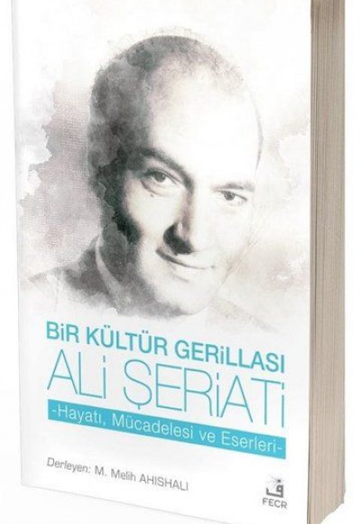 Bir Kültür Gerillası Ali Şeriati