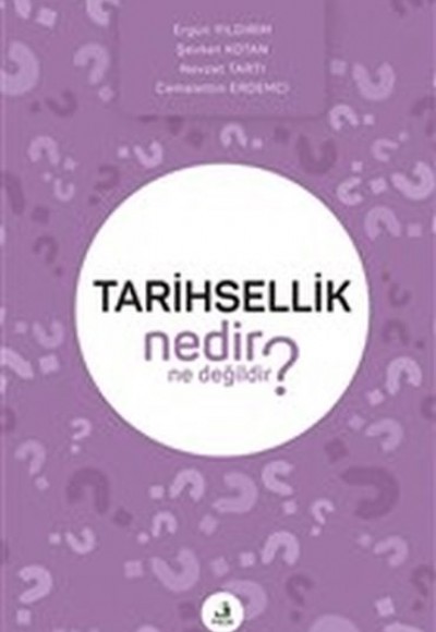 Tarihsellik Nedir Ne Değildir?