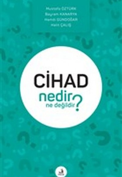 Cihad Nedir Ne Değildir?