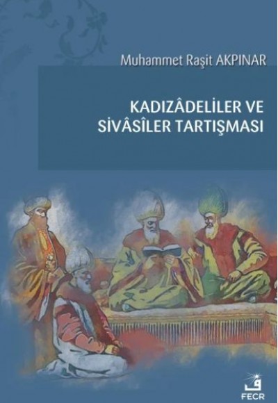 Kadızadeliler ve Sivasiler Tartışması