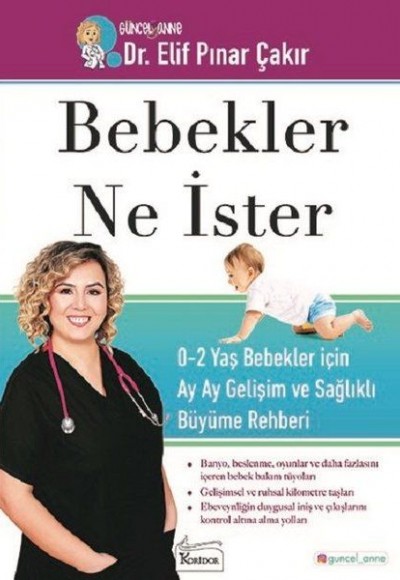 Bebekler Ne İster - 0-2 Yaş Bebekler için Ay Ay Gelişim ve Sağlıklı Büyüme Rehberi