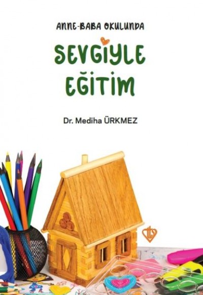 Anne Baba Okulunda Sevgiyle Eğitim