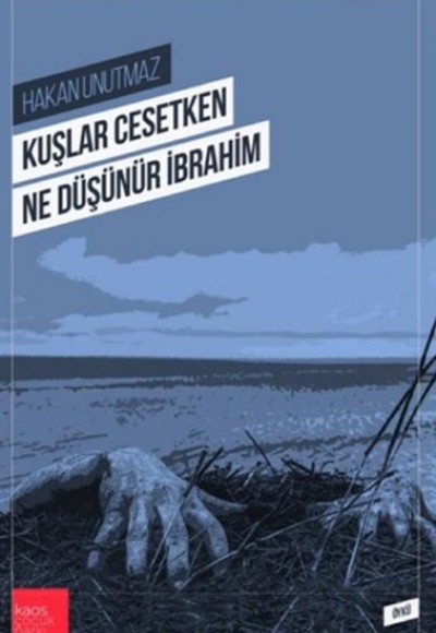 Kuşlar Cesetken Ne Düşünür İbrahim