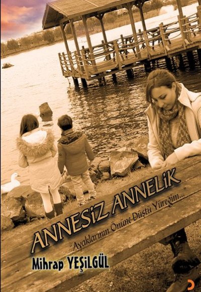 Annesiz Annelik - Ayaklarının Önüne Düştü Yüreğim