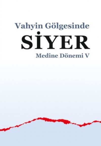 Medine Dönemi 5 - Vahyin Gölgesinde Siyer