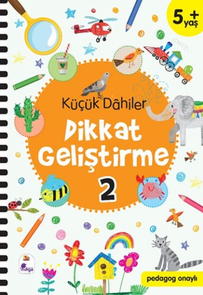 Küçük Dahiler Dikkat Geliştirme 2 - 5+ Yaş (Pedagog Onaylı)