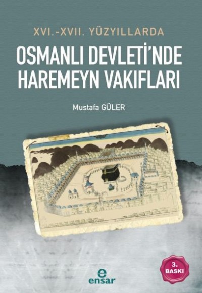 16. - 17. Yüzyıllarda Osmanlı Devleti’nde Haremeyn Vakıfları