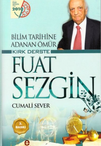 Bilim Tarihine Adanan Ömür Kırk Derste Fuat Sezgin