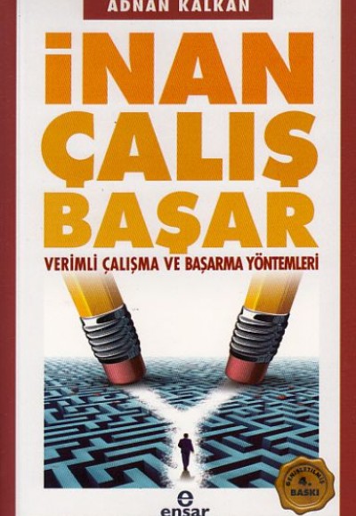 İnan Çalış Başar - Verimli Çalışma ve Başarma Yöntemleri