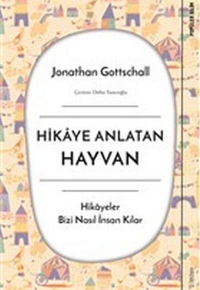 Hikaye Anlatan Hayvan - Hikayeler Bizi Nasıl İnsan Kılar