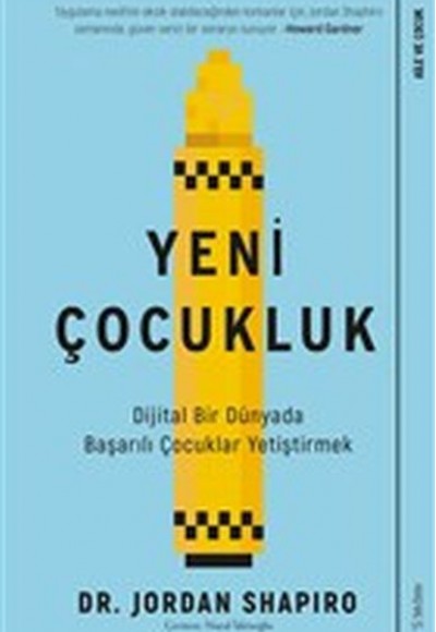 Yeni Çocukluk - Dijital Bir Dünyada Başarılı Çocuklar Yetiştirmek