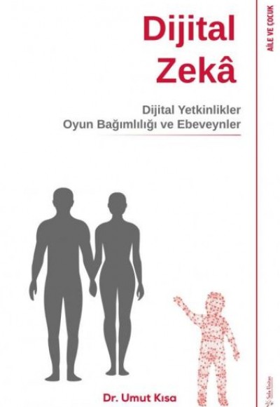 Dijital Zeka - Dijital Yetkinlikler Oyun Bağımlılığı ve Ebeveynler