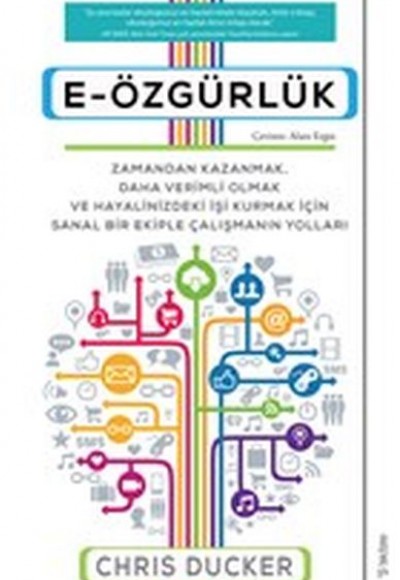 E-Özgürlük - Zamandan Kazanmak, Daha Verimli Olmak ve Hayalinizdeki İşi Kurmak İçin Sanal Bir Ekiple