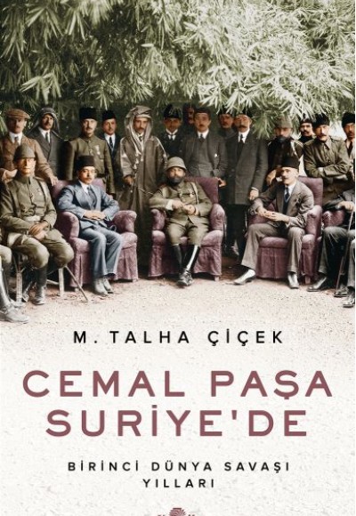 Cemal Paşa Suriye’de - Birinci Dünya Savaşı Yılları