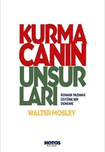 Kurmacanın Unsurları - Roman Yazmak Üstüne Bir Deneme