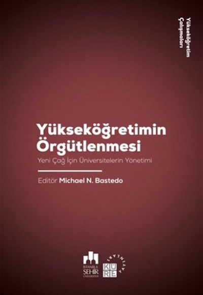 Yükseköğretimin Örgütlenmesi - Yeni Çağ için Üniversitelerin Yönetimi