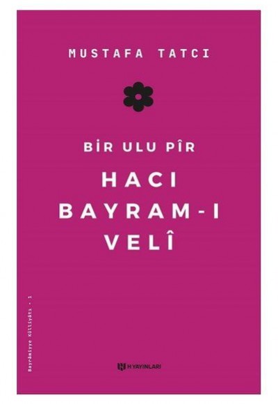 Bir Ulu Pir Hacı Bayramı Veli