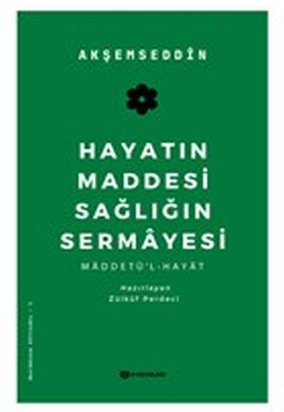 Hayatın Maddesi Sağlığın Sermayesi