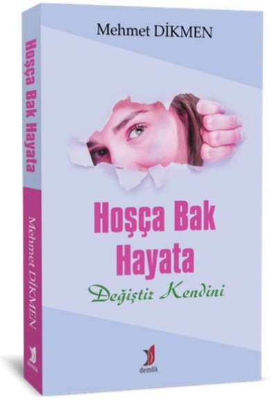 Hoşça Bak Hayata Değiştir Kendini