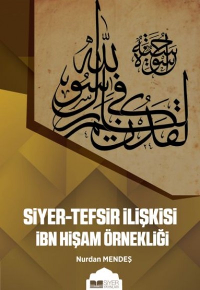 Siyer-Tefsir İlişkisi İbn Hişam Örnekliği