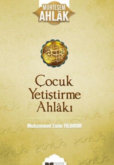 Çocuk Yetiştirme Ahlakı - Muhteşem Ahlak Serisi 3