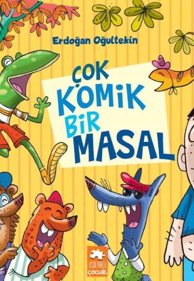 Çok Komik Bir Masal - Çocuklara Masallar Serisi