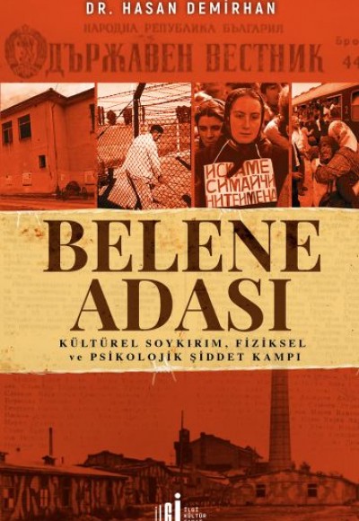Belene Adası - Kültürel Soykırım, Fiziksel ve Psikolojik Şiddet Kampı