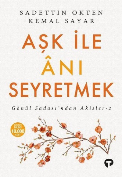 Aşk ile Anı Seyretmek - Gönül Sadası’ndan Akisler 2