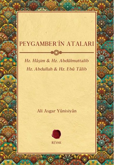 Peygamber'in Ataları - Hz. Haşim, Hz. Abdülmuttalib , Hz. Abdullah, Hz. Ebu Talib